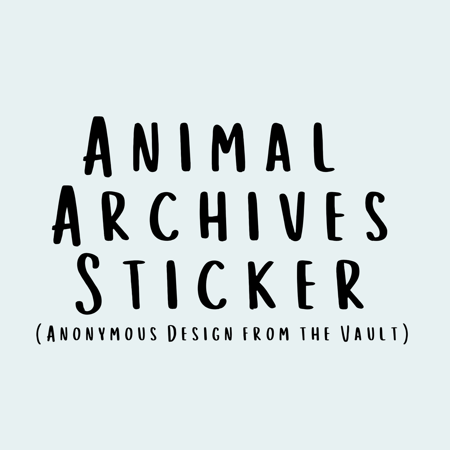 Animal Archives (Anonymous Design from the Vault) 4in Sticker
