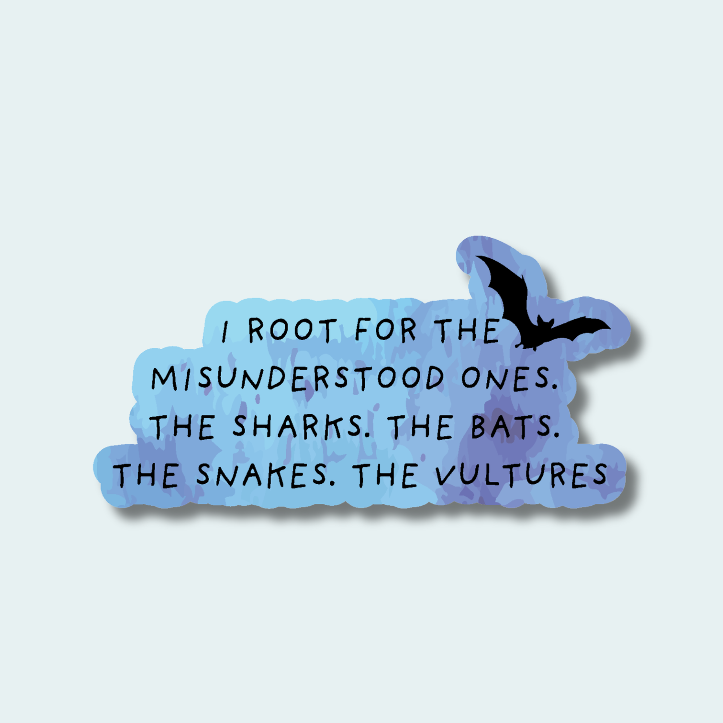 I root for the misunderstood (Limited Edition for July) 4in Sticker