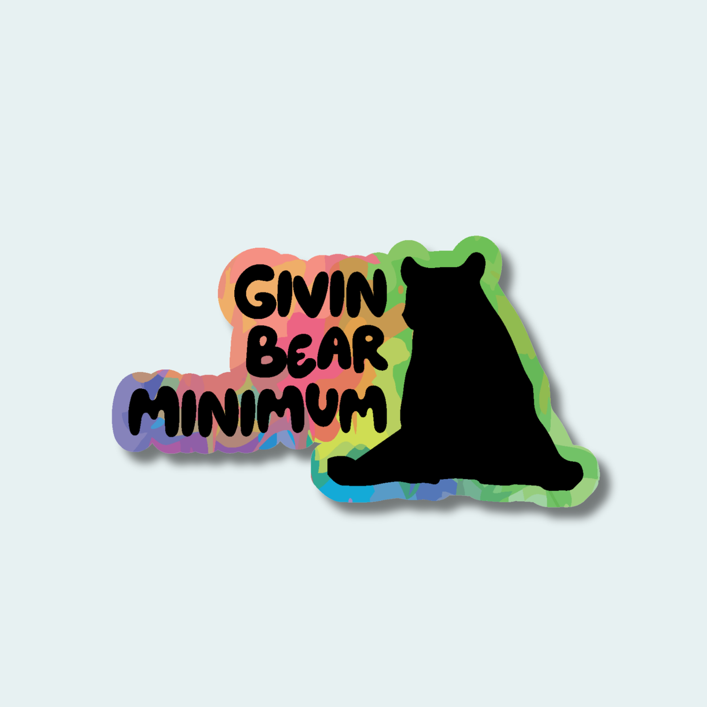 Givin Bear Minimum - 4in Sticker