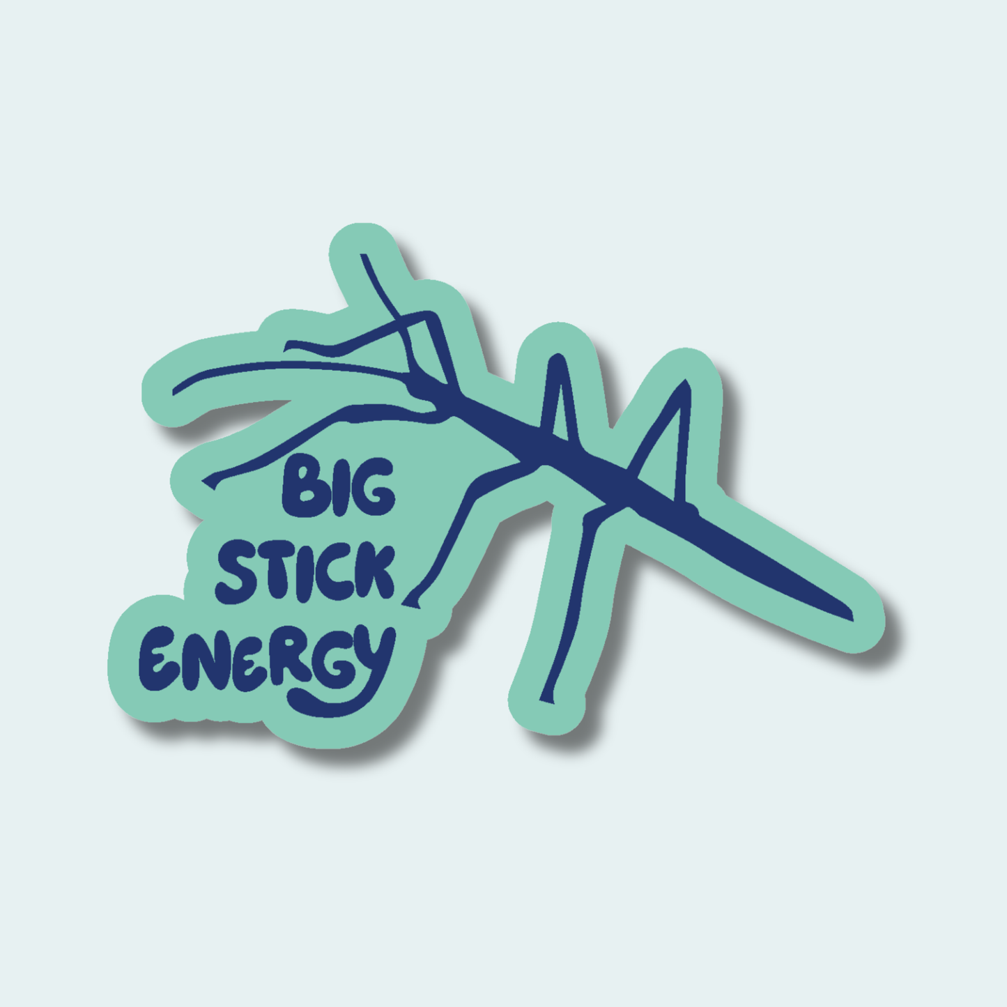 Big Stick Energy - Stick Bug - 4in Sticker
