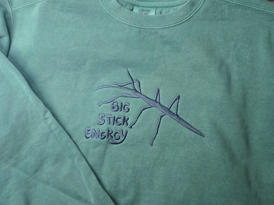 Big Stick Energy - Stick Bug Embroidery on Comfort Color