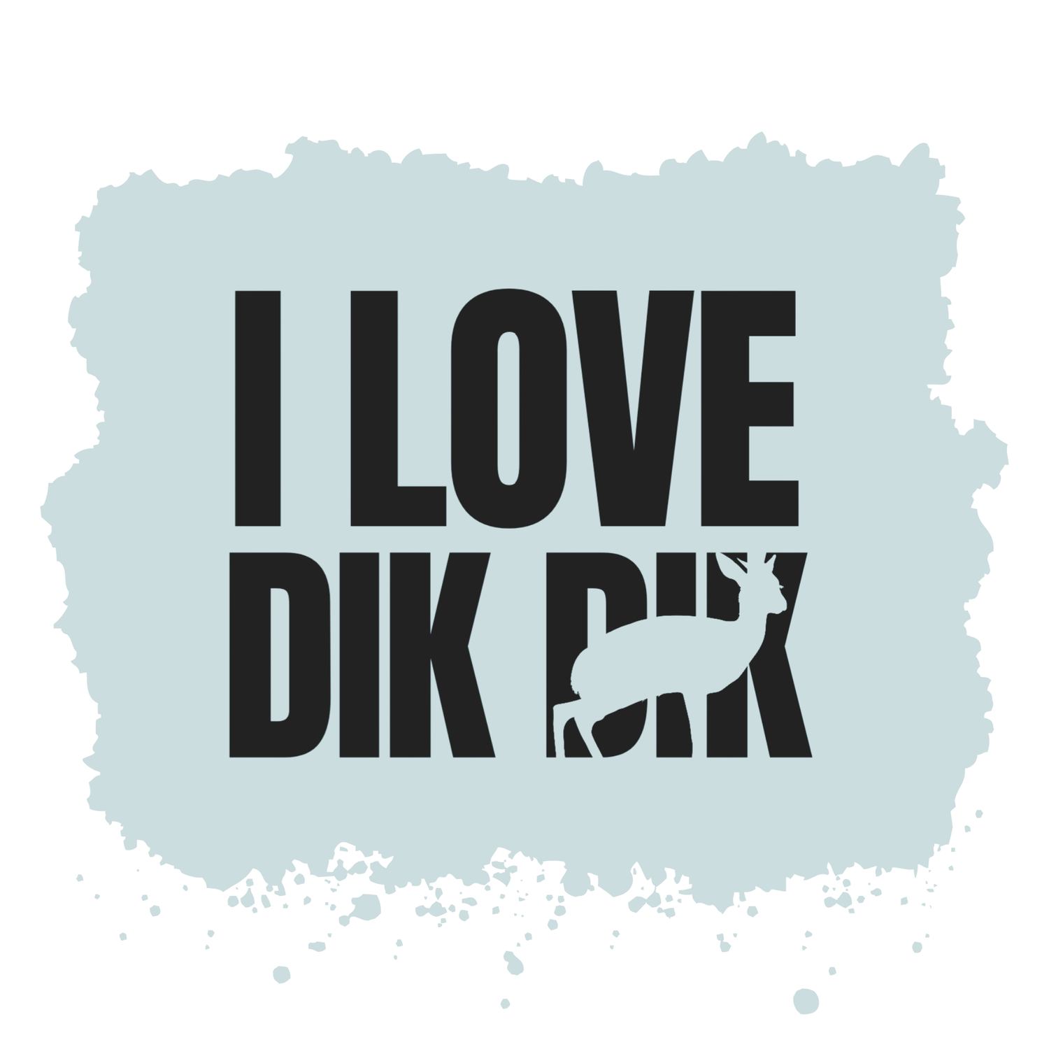 I love Dik Dik