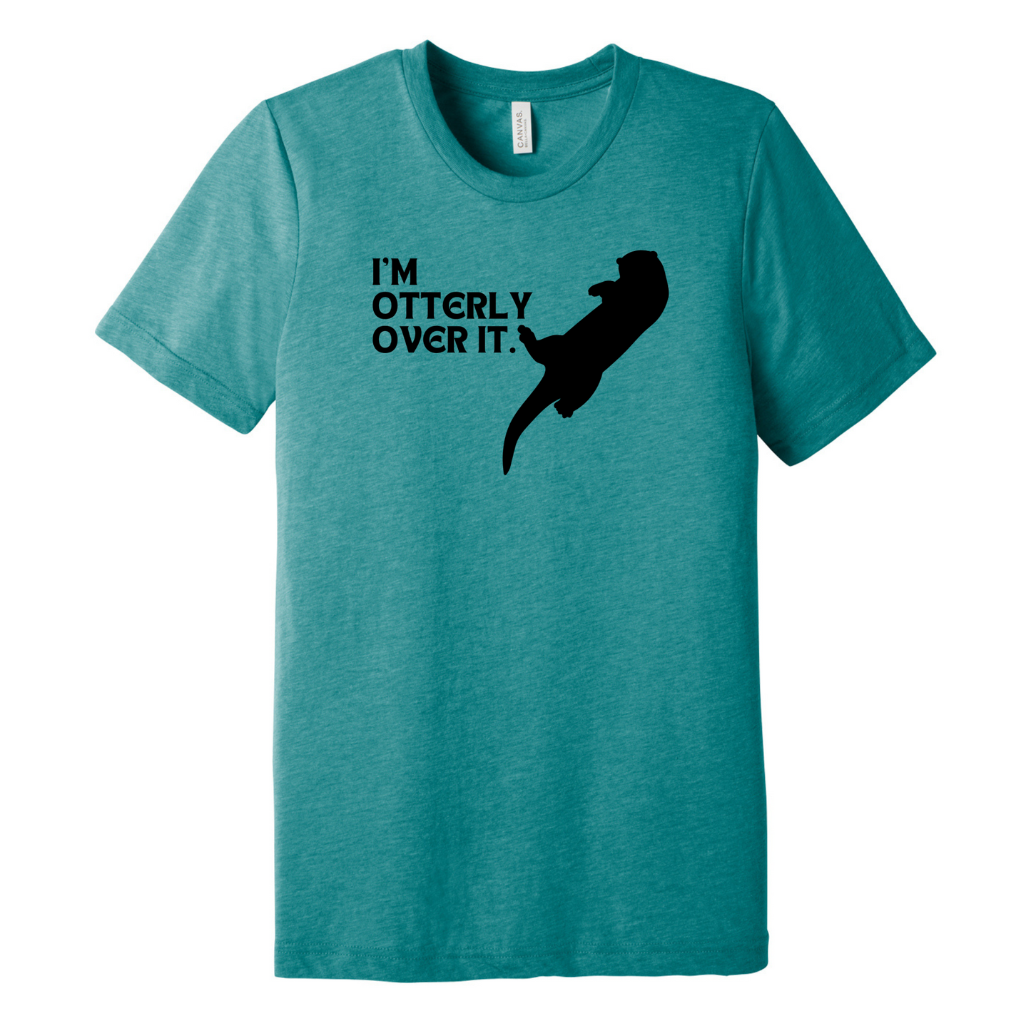 I'm otterly over it. - Unisex Tee (LIMITED EDITION)