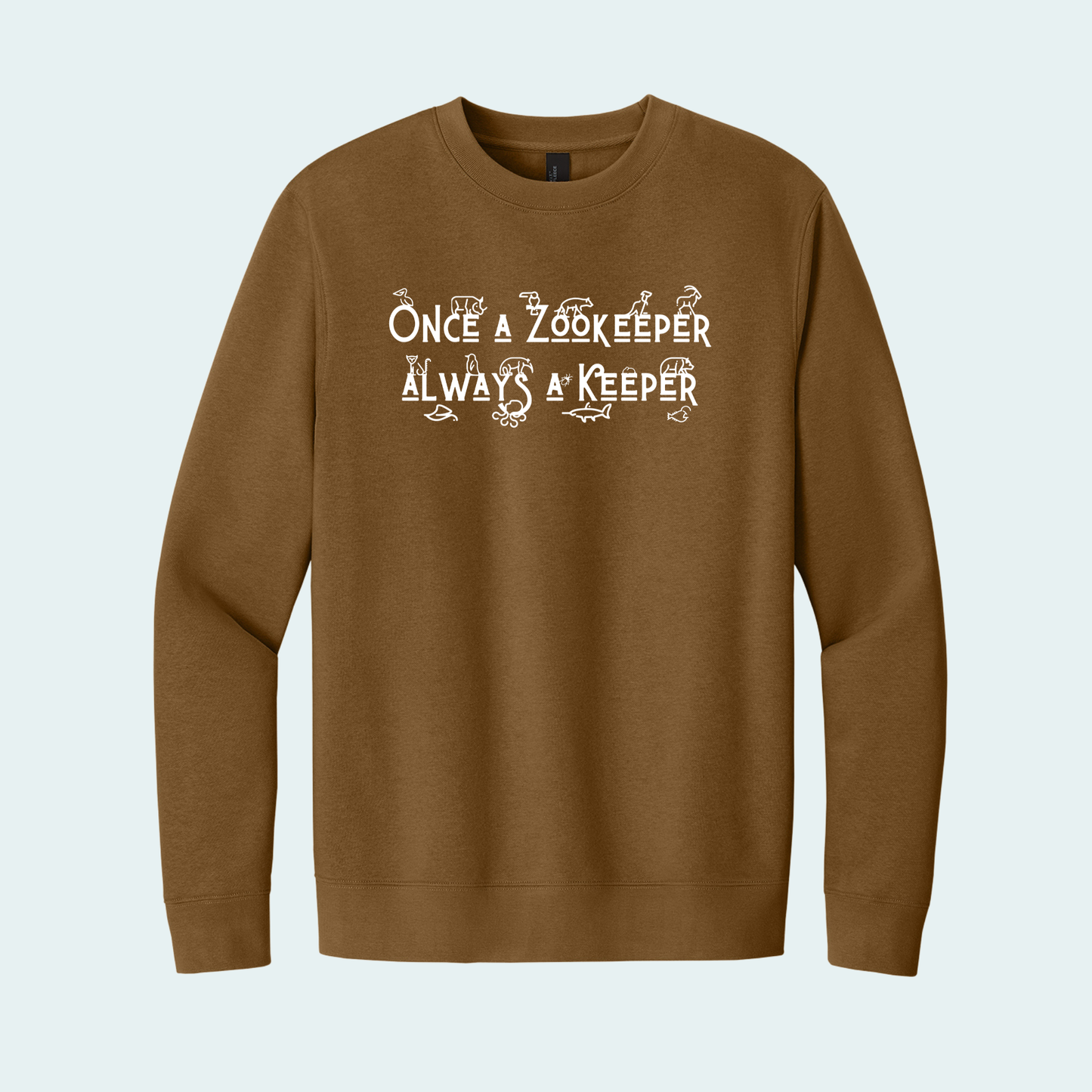 Once a Zookeeper Always a Keeper (Limited Edition for December) Fleece Crew