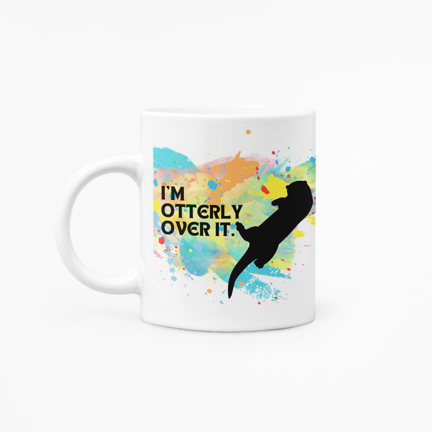 I'm otterly over it. - Mug (LIMITED EDITION)