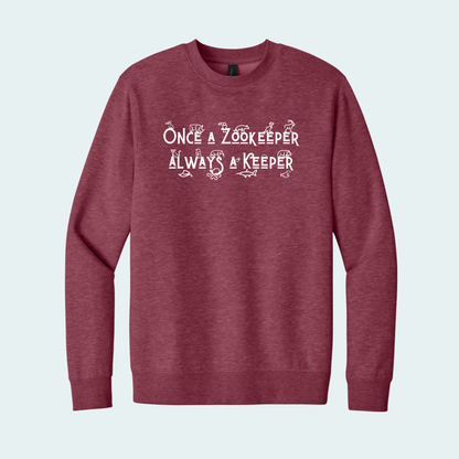 Once a Zookeeper Always a Keeper (Limited Edition for December) Fleece Crew