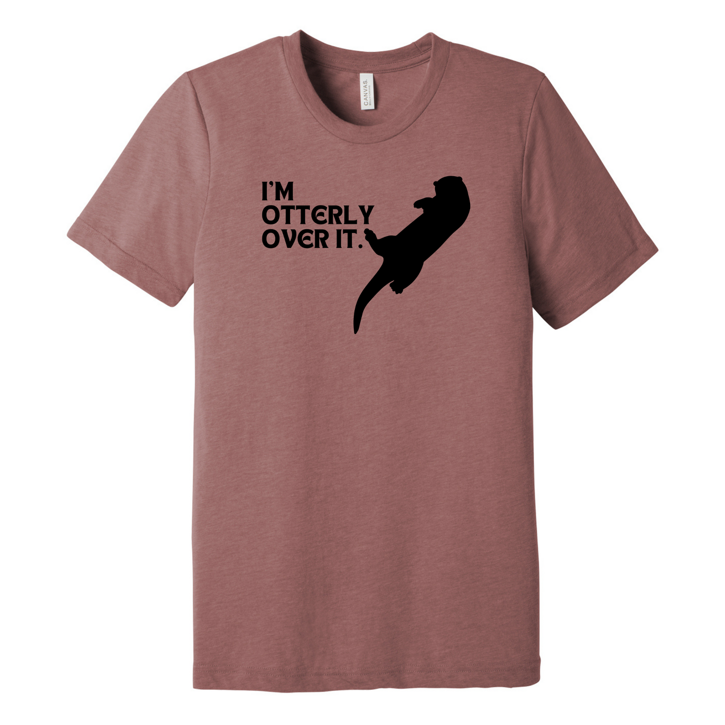 I'm otterly over it. - Unisex Tee (LIMITED EDITION)