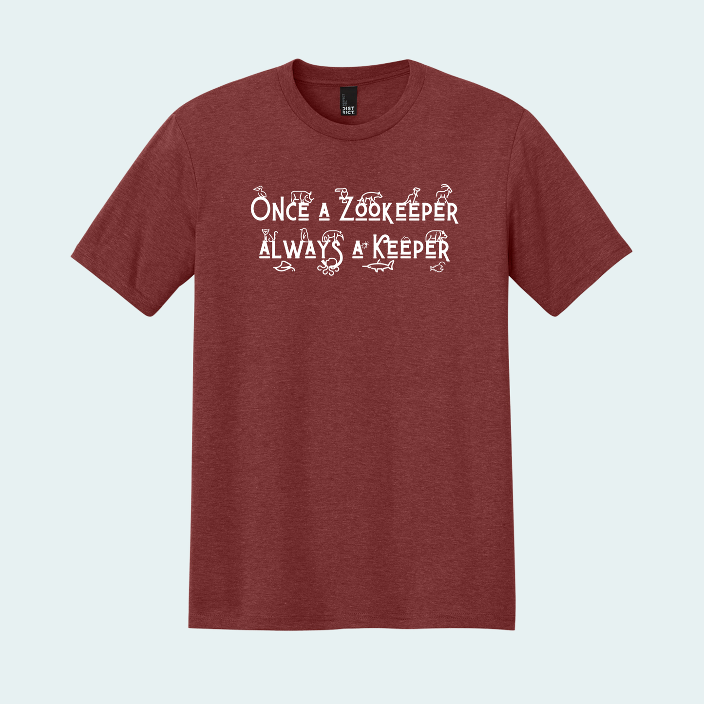 Once a Zookeeper Always a Keeper (Limited Edition for December) Unisex Tee