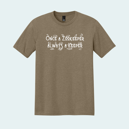 Once a Zookeeper Always a Keeper (Limited Edition for December) Unisex Tee