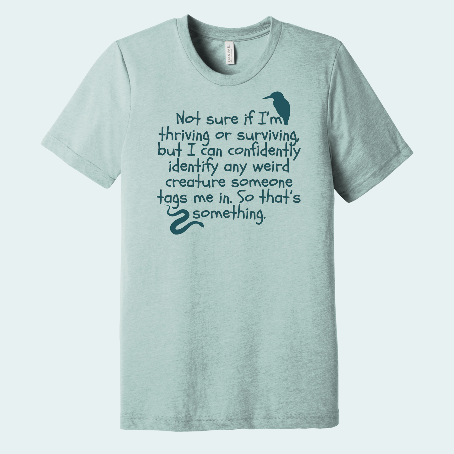 Not sure if I'm thriving or surviving - Quote Tee