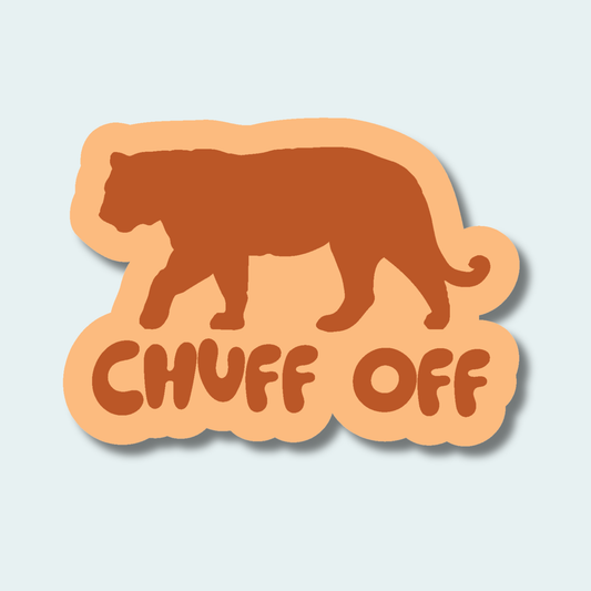 Chuff Off - Tiger - 4in Sticker