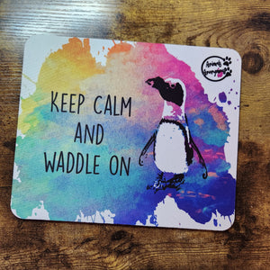 Penguin Keep Calm Waddle on - Mousepad (Made to Order)