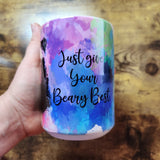 Brown Bear Just Give yout Beary Best - 15oz Mug
