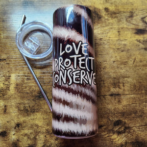 Okapi Butt - Love Protect Conserve 20oz Tumbler (Made to Order)