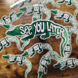 See you Later Alligator Sticker