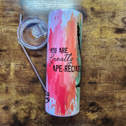 Siamang - You are greatly Ape-reciated - 20oz Tumbler (Pre order)