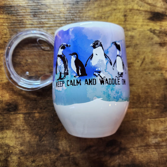 Penguins - Keep Calm and Waddle on - Wine Tumbler (Made to Order)