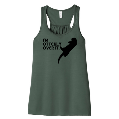 I'm otterly over it. - Women's Flowy Tank (LIMITED EDITION)