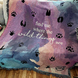 Find me where the wild things are with paws - Large Woven Blanket (Limited Run) (Pre Order)