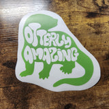 Otterly Amazing Otter  - Vinyl Decal (Made to Order)