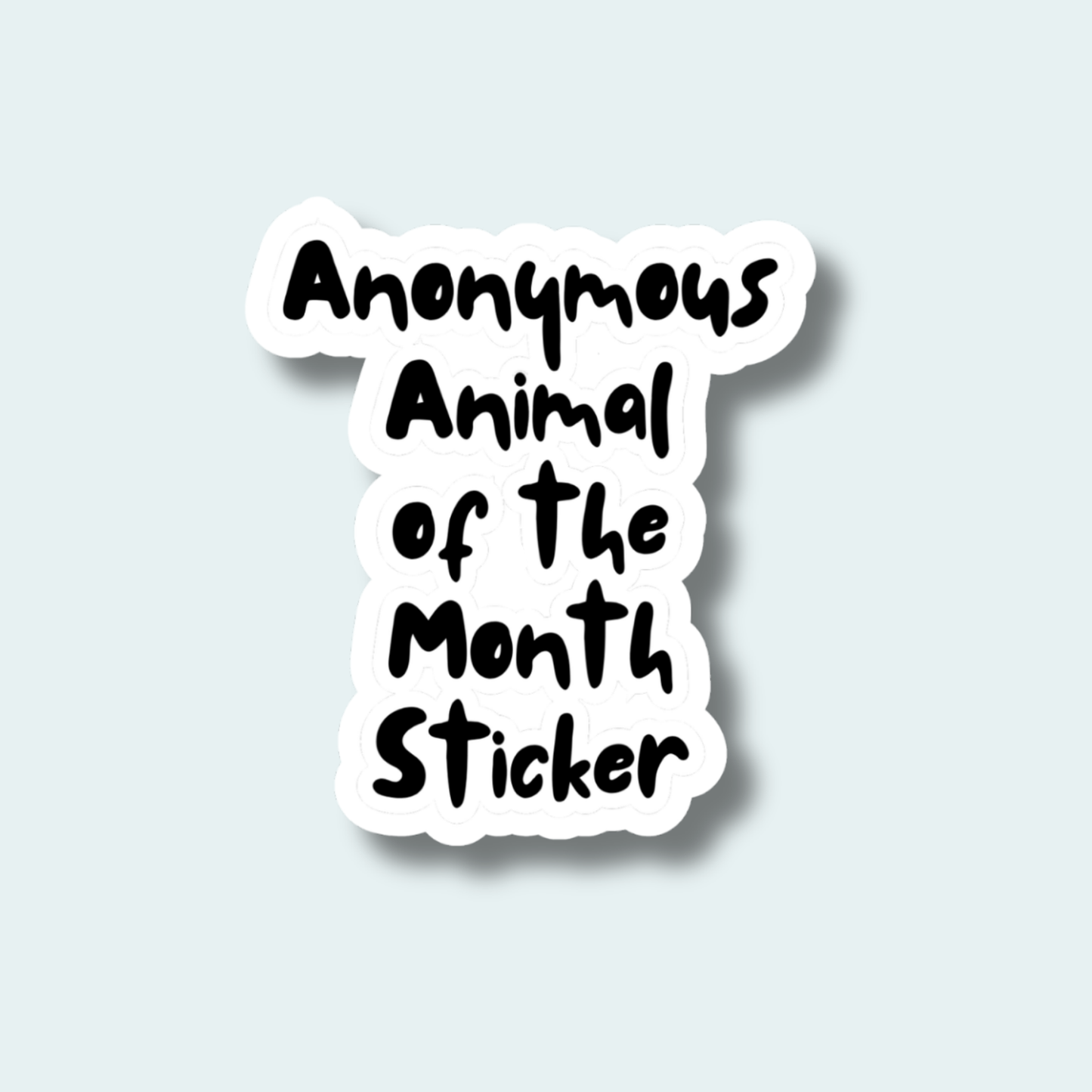 Anonymous Animal of the Month  4in Sticker