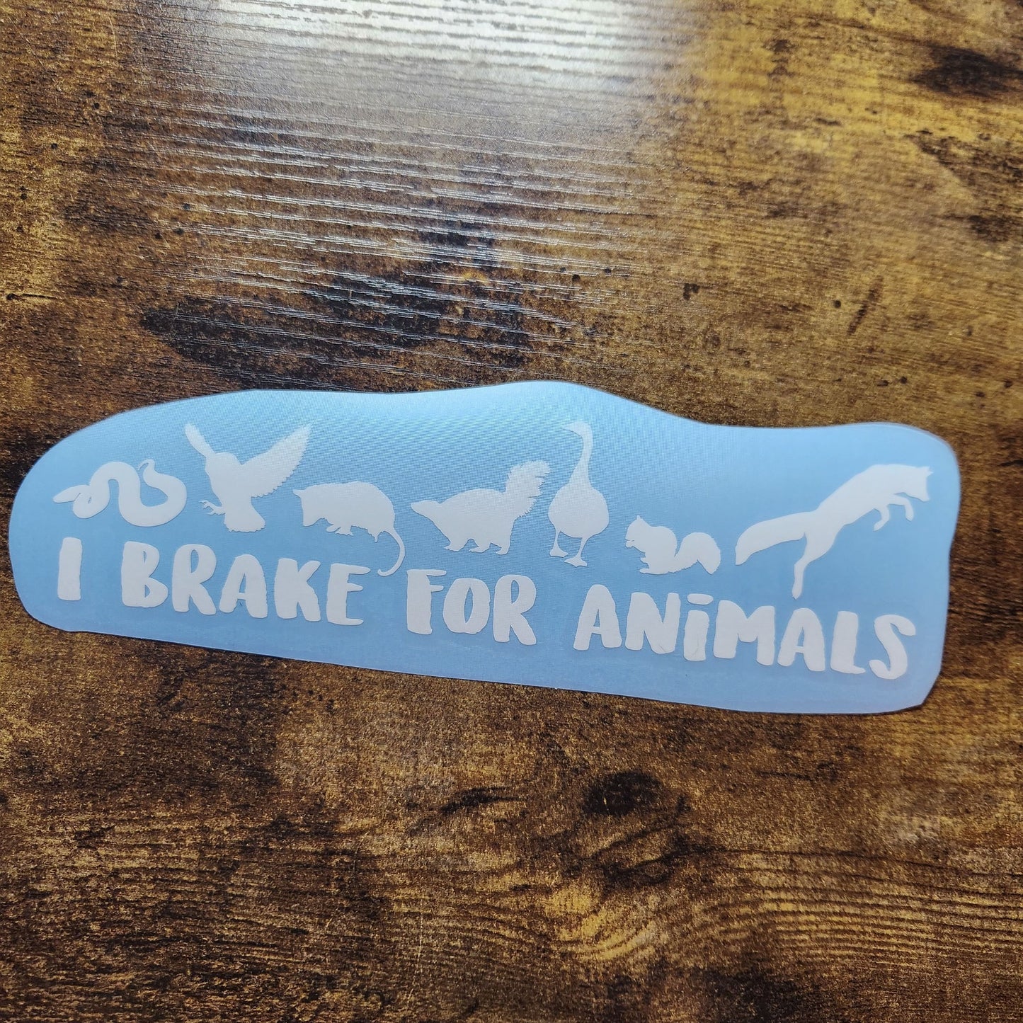 I brake for animals - Vinyl Decal (Made to Order)