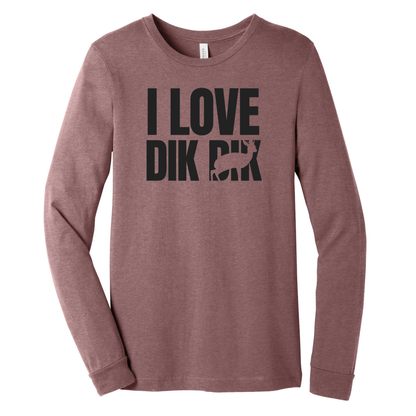 I love Dik Dik - Unisex Long Sleeve Tee (LIMITED EDITION)