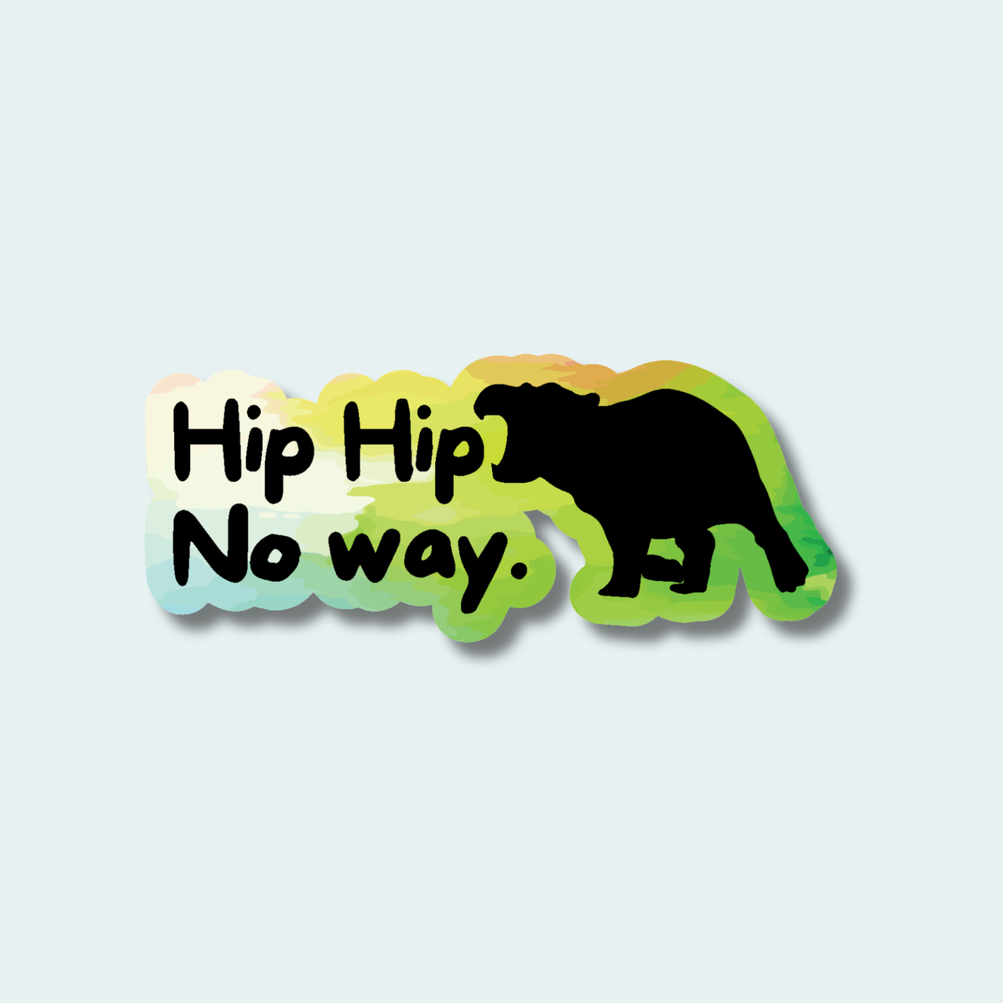 Hip Hip No Way! Hippo - 4in Sticker