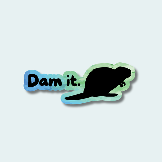 Dam it Beaver - 4in Sticker