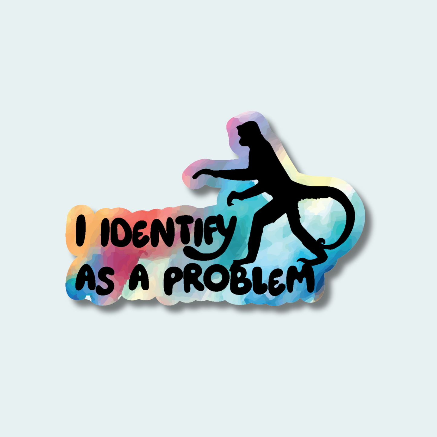 I Identify as a Problem - Spider Monkey - 4in Sticker
