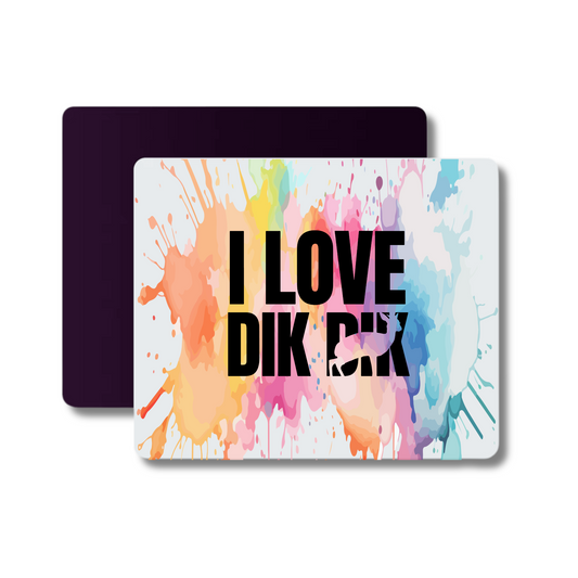 I love Dik Dik - Mousepad (LIMITED EDITION)