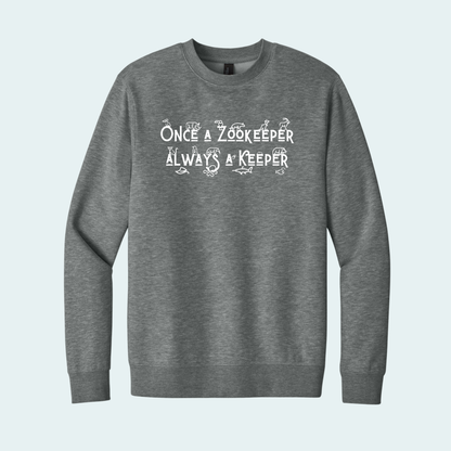 Once a Zookeeper Always a Keeper (Limited Edition for December) Fleece Crew