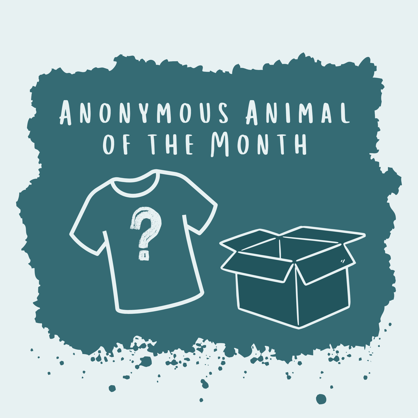 June - Anonymous Animal of the Month (Available to Purchase May 1-15th) (Ships first week of June)
