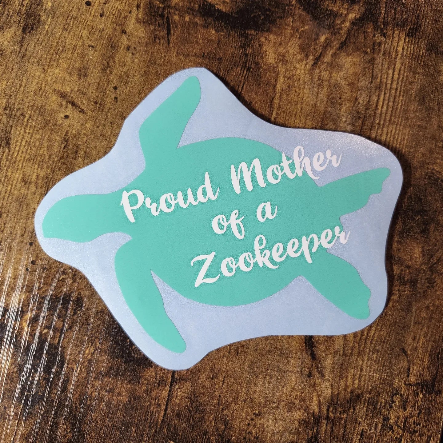Proud Mother of a Zookeeper - Sea Turtle - Vinyl Decal (Made to Order)