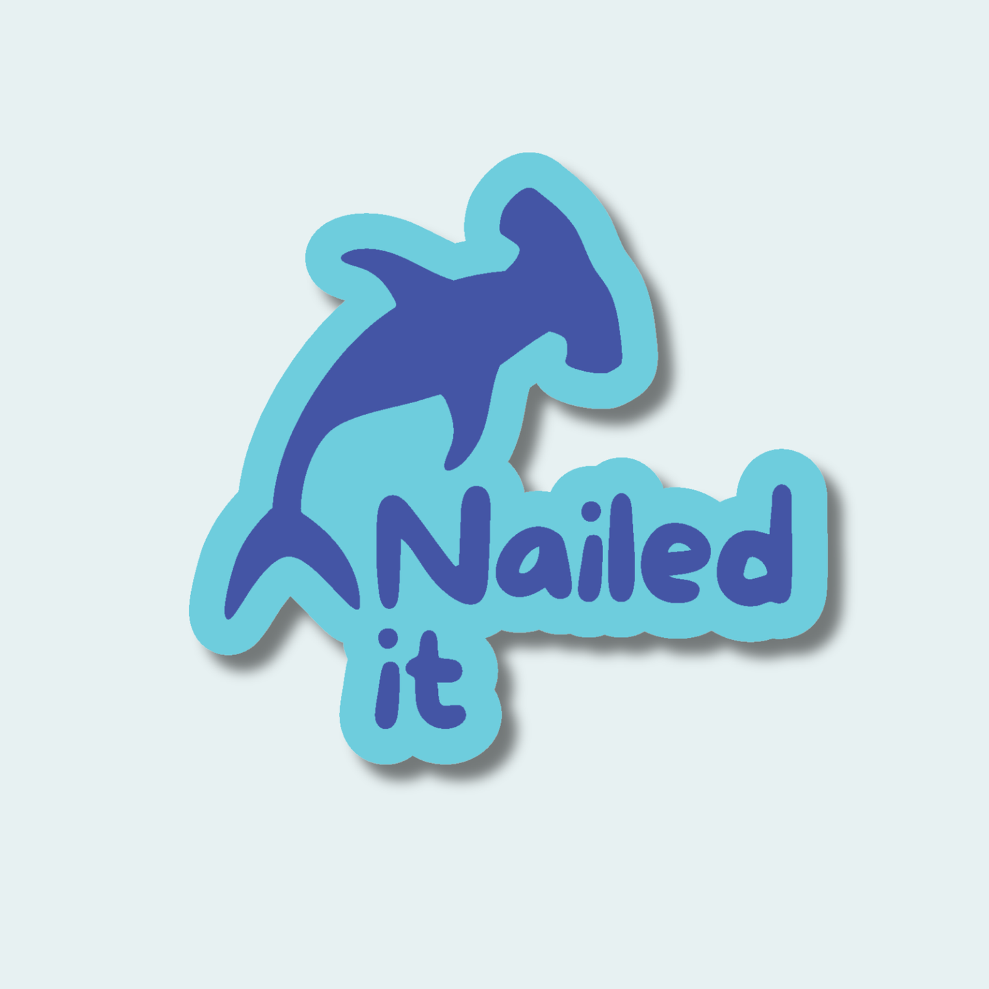 Nailed it - Hammerhead - 4in Sticker