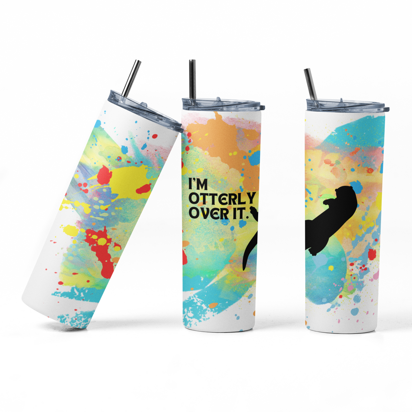 I'm otterly over it. - Tumbler (LIMITED EDITION)