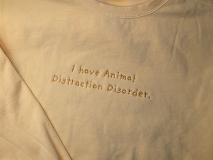 I have Animal Distraction Disorder Quote Embroidery on Comfort Color