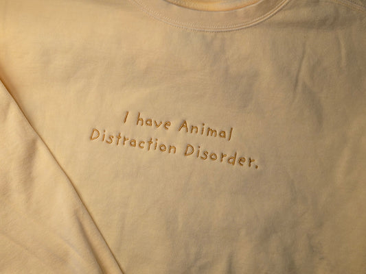 I have Animal Distraction Disorder Quote Embroidery on Comfort Color