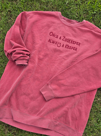 Once a Zookeeper Always a Keeper on Comfort Color Crewneck