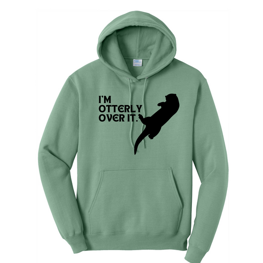 I'm otterly over it. - Unisex Hoodie (LIMITED EDITION)