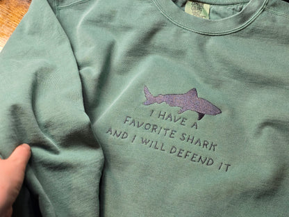 I have a favorite shark and I will defend it Embroidery on Comfort Color Crewneck
