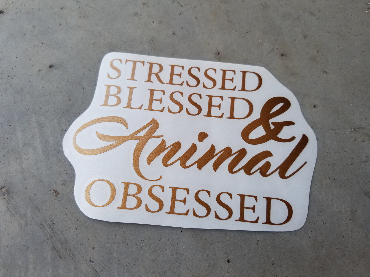 Stressed Blessed Animal Obsessed - Vinyl Decal - Animals Anonymous Apparel