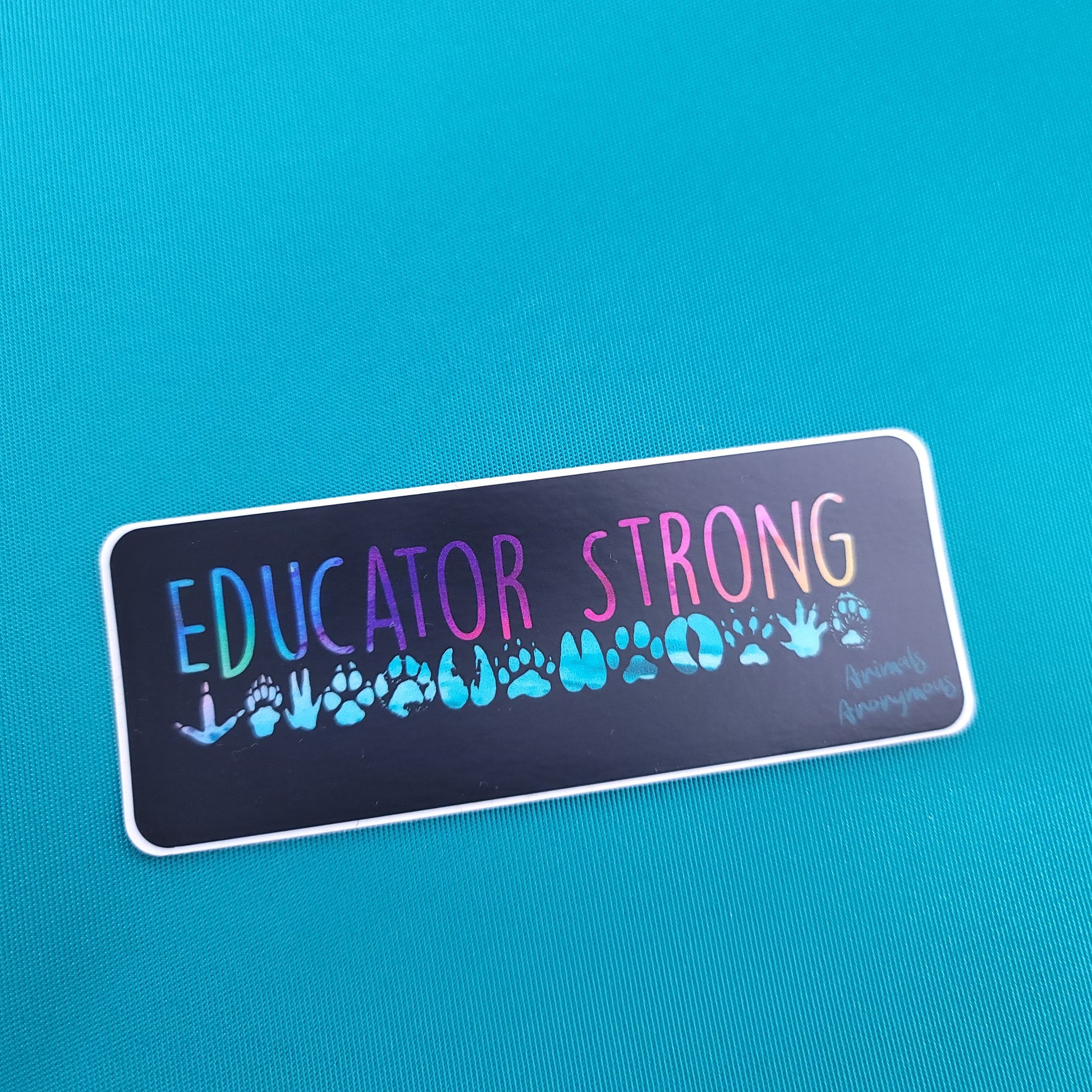 Educator Strong (Paws) - Sticker - Animals Anonymous Apparel