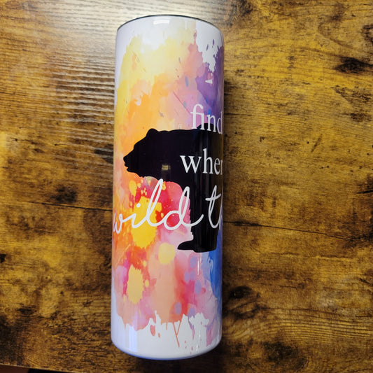Bear - Find me where the wildthings are Splater Background Tumbler (Made to Order)