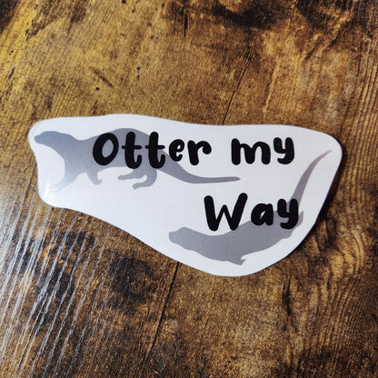 Otter my way - Vinyl Decal (Made to Order)