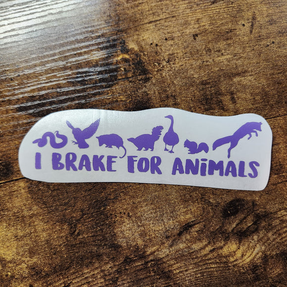 I brake for animals - Vinyl Decal (Made to Order)