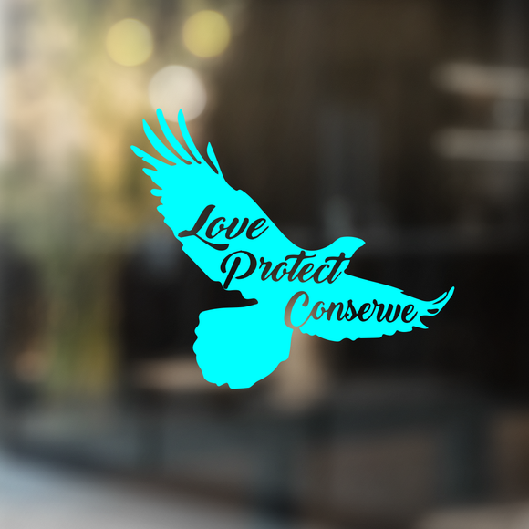 Eagle - Love Protect Conserve - Vinyl Decal (Made to Order)