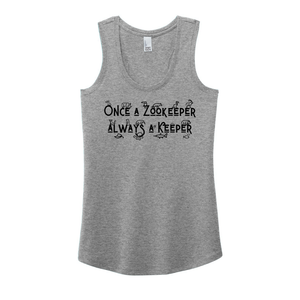 Once a Zookeeper Always a Keeper - Women's Tank (Pre order)